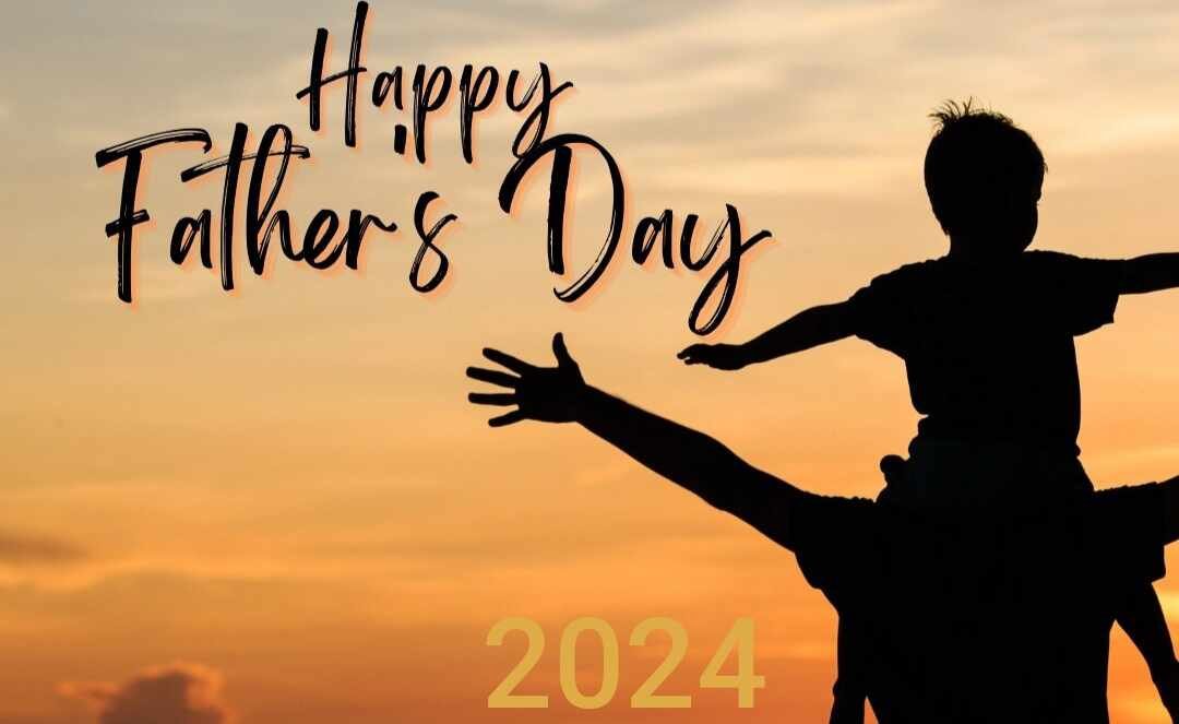 Happy Father’s Day 2024:जानिए Top 5 Whishes ,History& significance Of Father’s Day